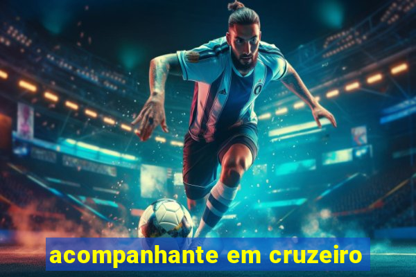 acompanhante em cruzeiro